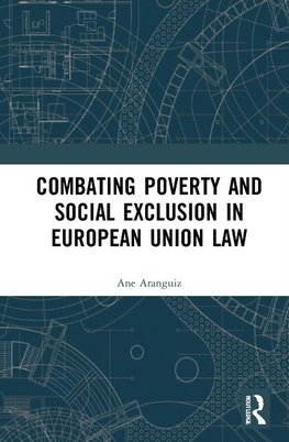 Combating Poverty and Social Exclusion in European Union Law