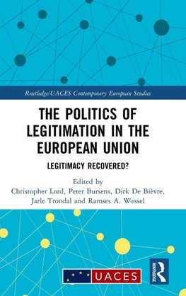 The Politics of Legitimation in the European Union