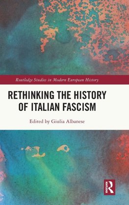 Rethinking the History of Italian Fascism