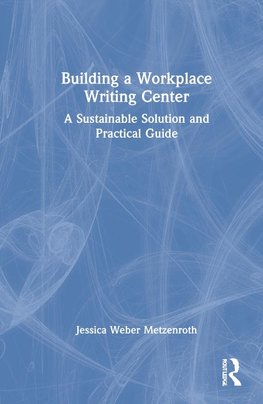 Building a Workplace Writing Center