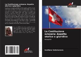 La Costituzione svizzera: Aspetto storico e giuridico