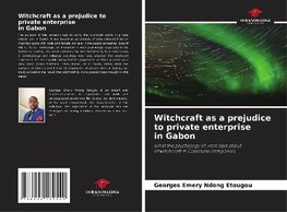 Witchcraft as a prejudice to private enterprise in Gabon