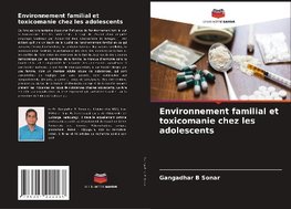 Environnement familial et toxicomanie chez les adolescents