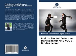 Praktischer Leitfaden zum Marketing für KMU VOL 2 für den Lehrer