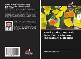 Nuovi prodotti naturali dalle piante e le loro implicazioni biologiche