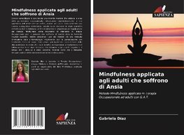 Mindfulness applicata agli adulti che soffrono di Ansia