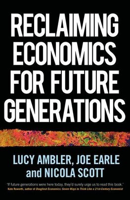 Reclaiming economics for future generations