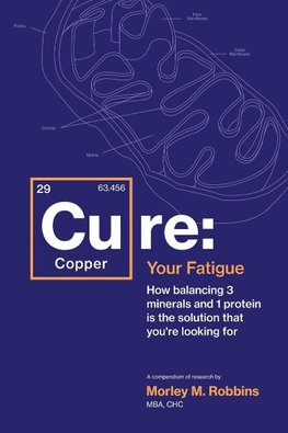 Cu-RE Your Fatigue: The Root Cause and How To Fix It On Your Own