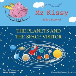 Mz Kissy Tells a Story of the Planets and the Space Visitor