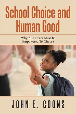 School Choice and Human Good