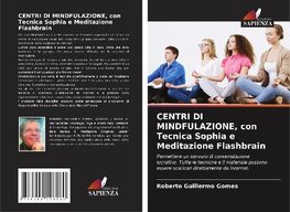 CENTRI DI MINDFULAZIONE, con Tecnica Sophia e Meditazione Flashbrain