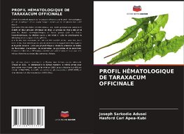 PROFIL HÉMATOLOGIQUE DE TARAXACUM OFFICINALE