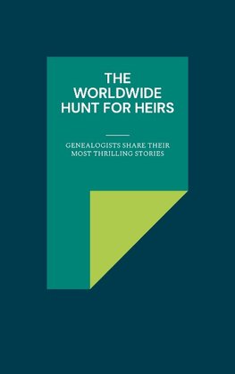 The Worldwide Hunt for Heirs