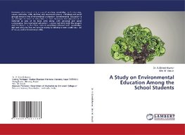 A Study on Environmental Education Among the School Students