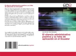 El silencio administrativo positivo y su falta de aplicación en el Ecuador