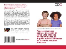 Representaciones sociales que giran en torno a las infancias afrocolombianas, en algunos cuentos infantiles en clave de inclusión educativa