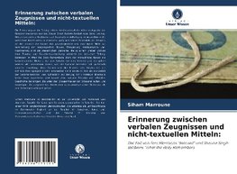 Erinnerung zwischen verbalen Zeugnissen und nicht-textuellen Mitteln: