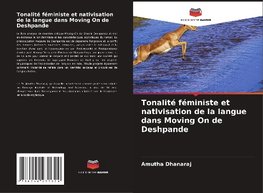 Tonalité féministe et nativisation de la langue dans Moving On de Deshpande