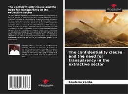 The confidentiality clause and the need for transparency in the extractive sector