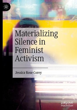 Materializing Silence in Feminist Activism