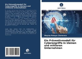 Ein Präventivmodell für Cyberangriffe in kleinen und mittleren Unternehmen