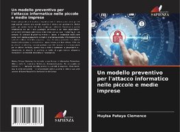 Un modello preventivo per l'attacco informatico nelle piccole e medie imprese