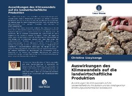 Auswirkungen des Klimawandels auf die landwirtschaftliche Produktion