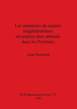 Les armatures de sagaies magdaléniennes en matière dure animale dans les  Pyrénées