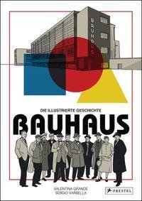 Bauhaus - Die illustrierte Geschichte