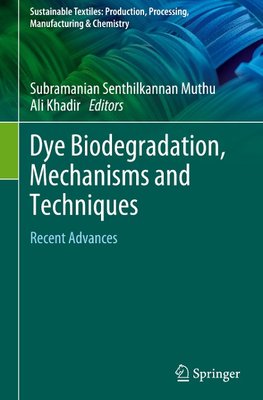 Dye Biodegradation, Mechanisms and Techniques