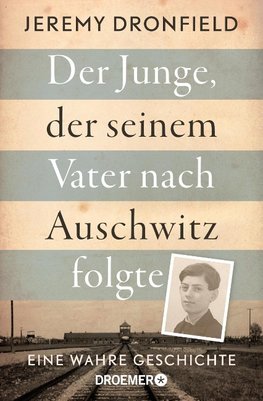 Der Junge, der seinem Vater nach Auschwitz folgte