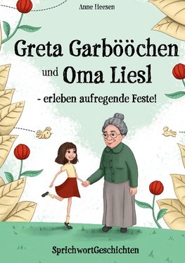 Greta Garbööchen und Oma Liesl - erleben aufregende Feste!