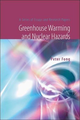 Peter, F:  Greenhouse Warming And Nuclear Hazards: A Series