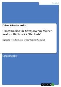 Understanding the Overpowering Mother in Alfred  Hitchcock's "The Birds"