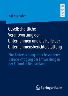 Gesellschaftliche Verantwortung der Unternehmen und die Rolle der Unternehmensberichterstattung