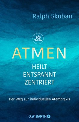 ATMEN - heilt - entspannt - zentriert