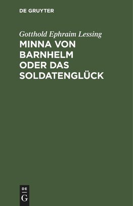 Minna von Barnhelm oder das Soldatenglück