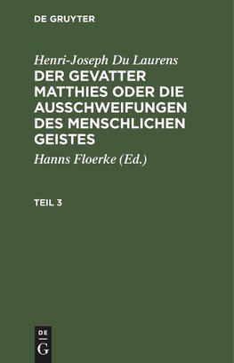 Der Gevatter Matthies oder die Ausschweifungen des menschlichen Geistes, Teil 3, Der Gevatter Matthies oder die Ausschweifungen des menschlichen Geistes Teil 3