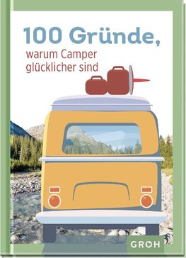 100 Gründe, warum Camper glücklicher sind