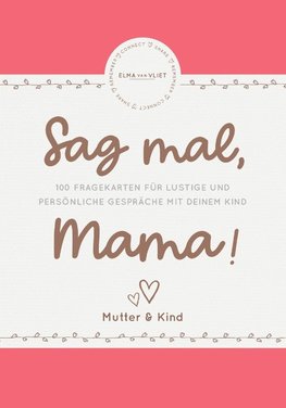 Elma van Vliet, Sag mal, Mama!