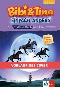 Bibi & Tina - Einfach anders: Das Erstlese-Buch zum Film