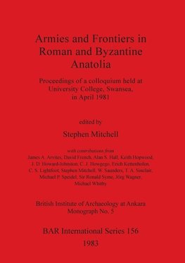 Armies and Frontiers in Roman and Byzantine Anatolia