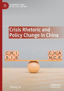 Crisis Rhetoric and Policy Change in China