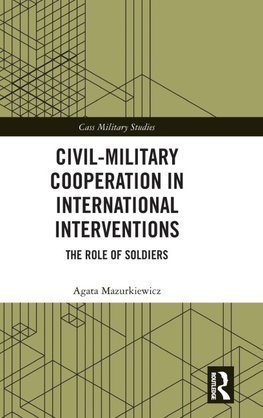 Civil-Military Cooperation in International Interventions