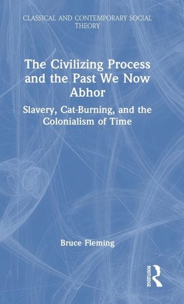 The Civilizing Process and the Past We Now Abhor