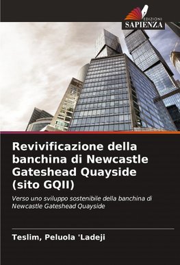 Revivificazione della banchina di Newcastle Gateshead Quayside (sito GQII)