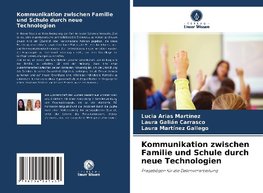 Kommunikation zwischen Familie und Schule durch neue Technologien