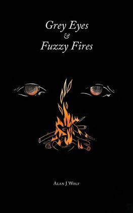 Grey Eyes & Fuzzy Fires