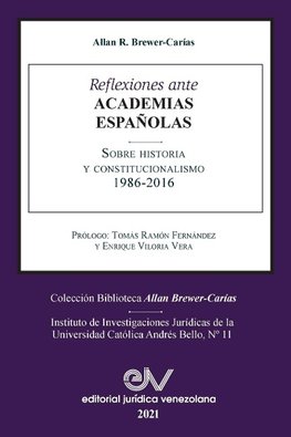 REFLEXIONES ANTE LAS ACADEMIAS ESPAÑOLAS SOBRE HISTORIA Y CONSTITUCIONALISMO