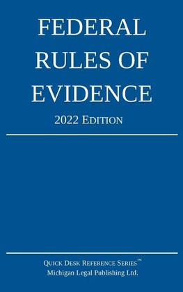 Federal Rules of Evidence; 2022 Edition